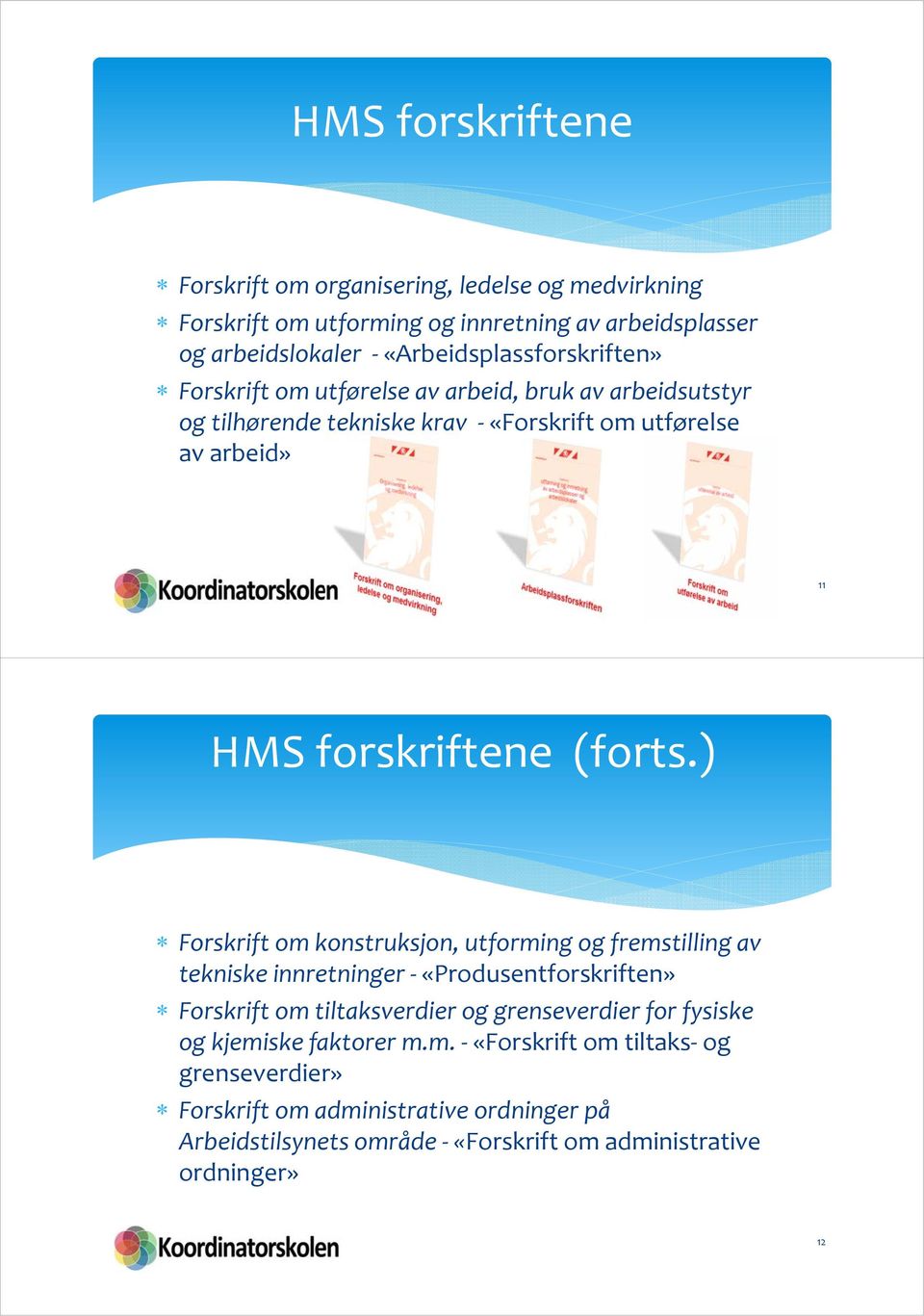 forskriftene (forts.