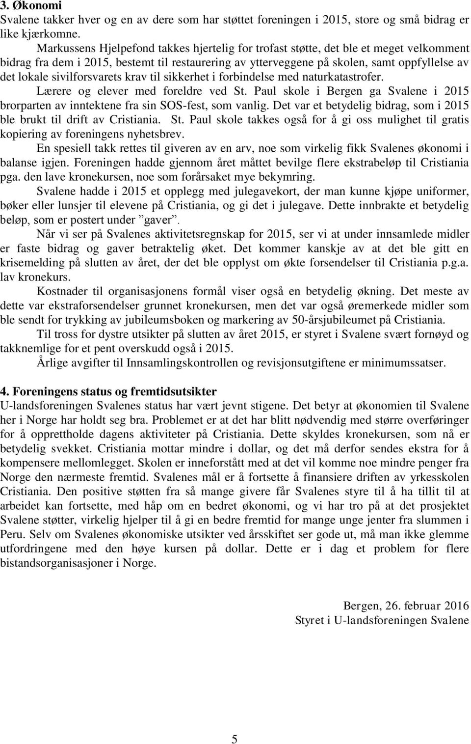 sivilforsvarets krav til sikkerhet i forbindelse med naturkatastrofer. Lærere og elever med foreldre ved St.