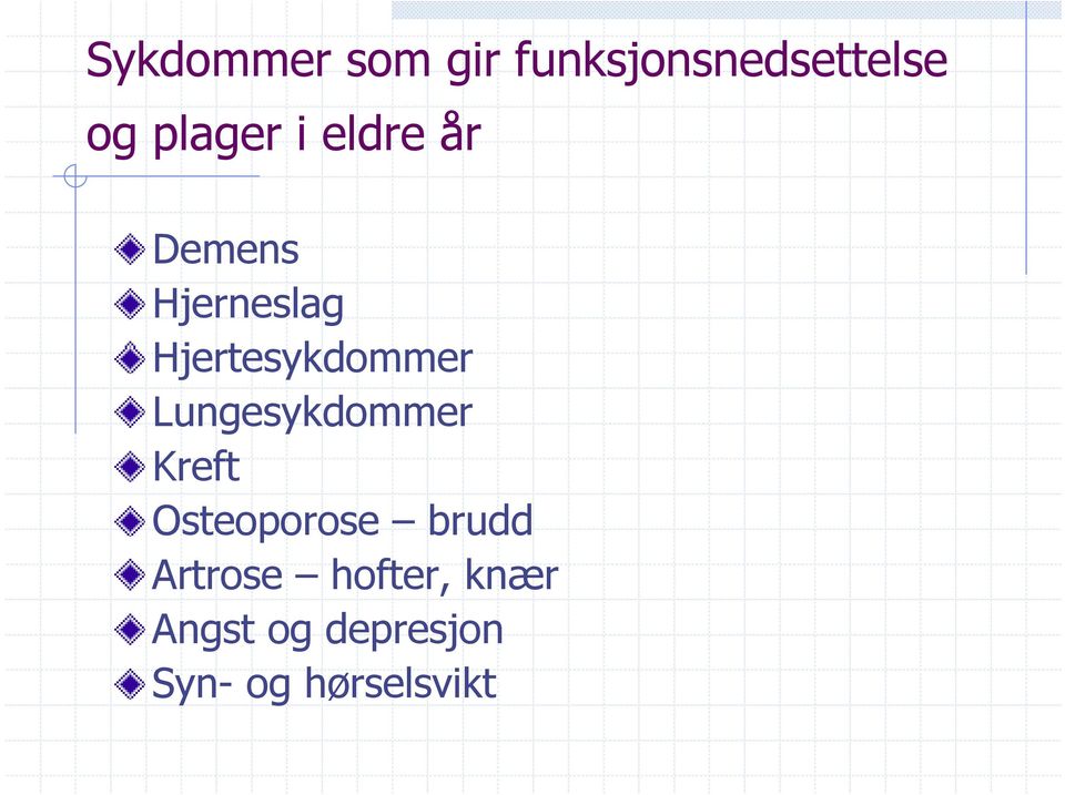 Hjertesykdommer Lungesykdommer Kreft