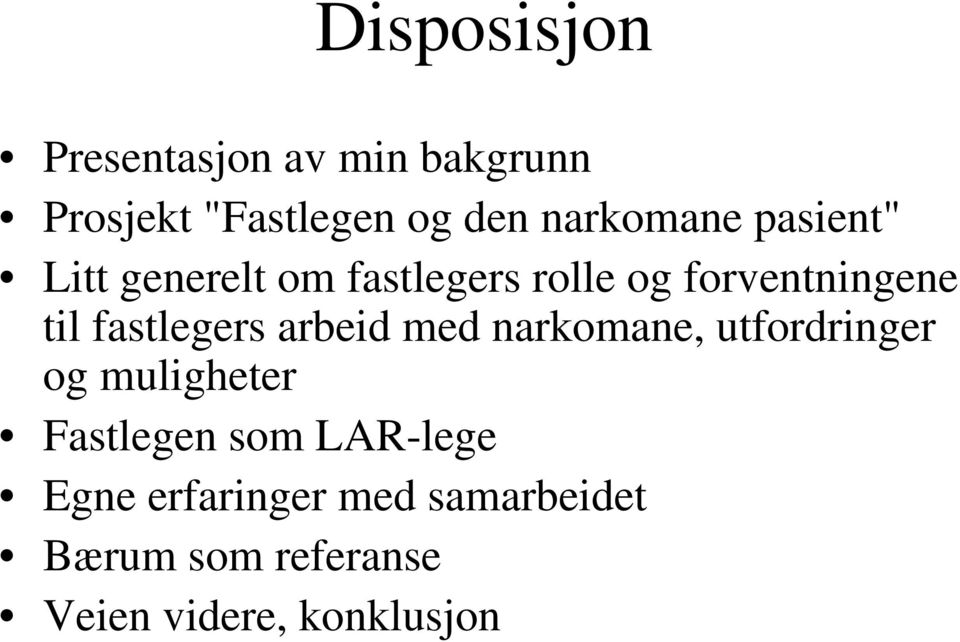 fastlegers arbeid med narkomane, utfordringer og muligheter Fastlegen som