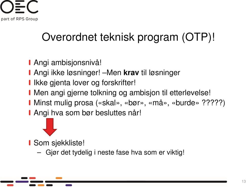 Men angi gjerne tolkning og ambisjon til etterlevelse!