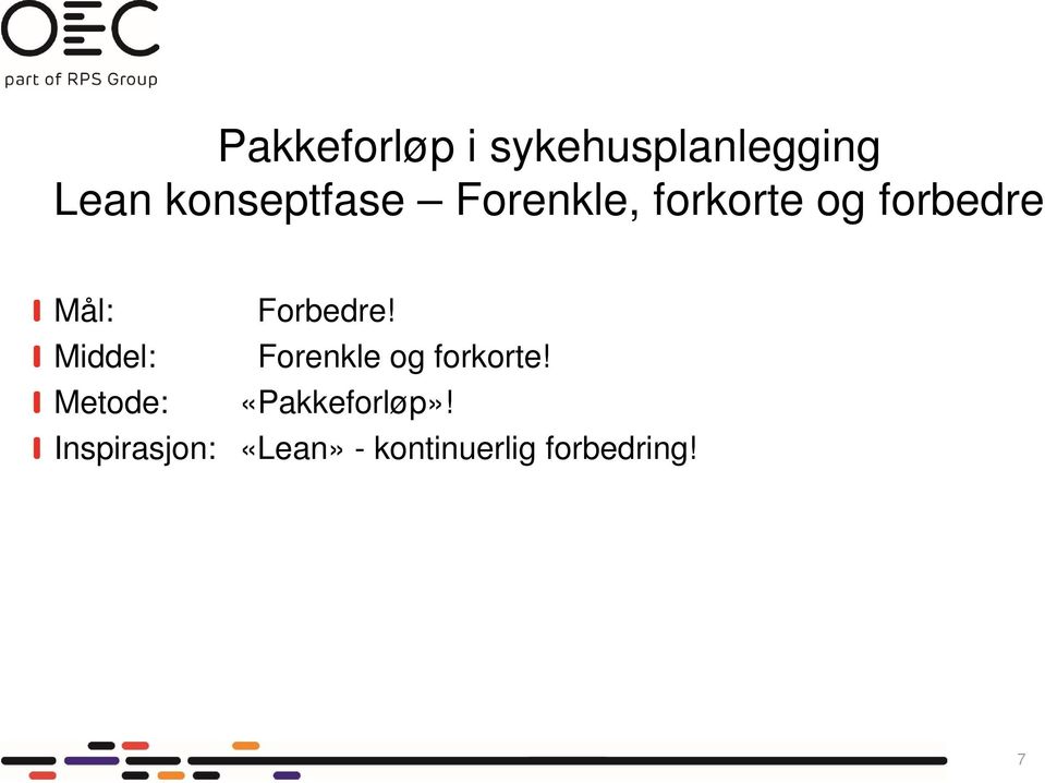 Middel: Forenkle og forkorte!