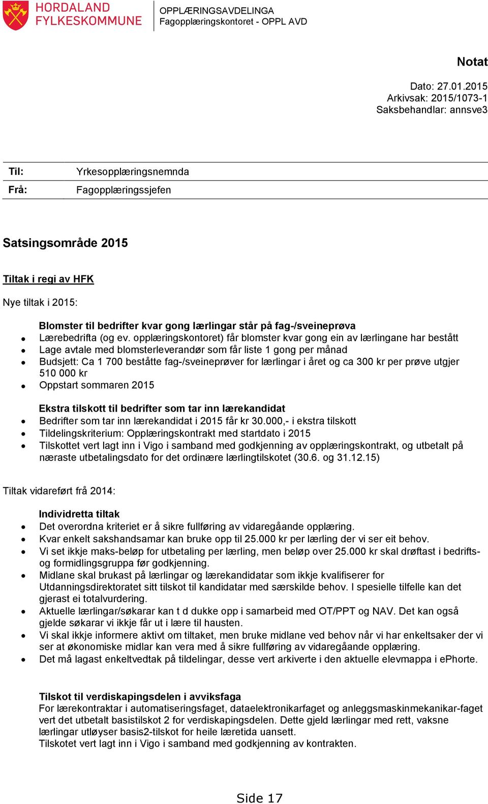 lærlingar står på fag-/sveineprøva Lærebedrifta (og ev.