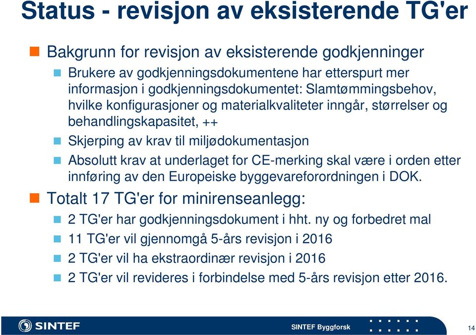 Absolutt krav at underlaget for CE-merking skal være i orden etter innføring av den Europeiske byggevareforordningen i DOK.