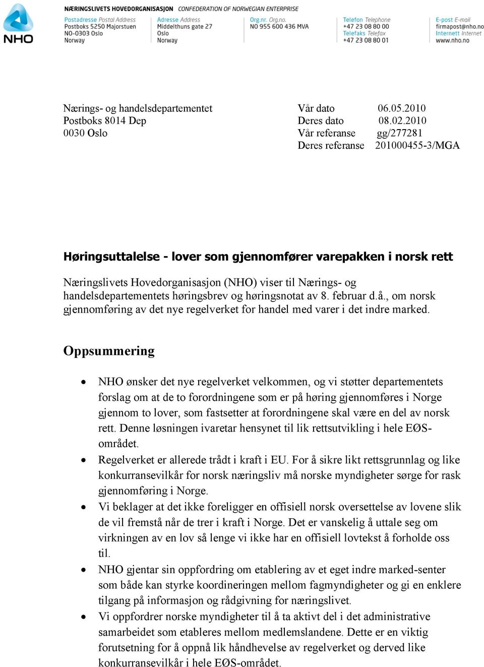 handelsdepartementets høringsbrev og høringsnotat av 8. februar d.å., om norsk gjennomføring av det nye regelverket for handel med varer i det indre marked.
