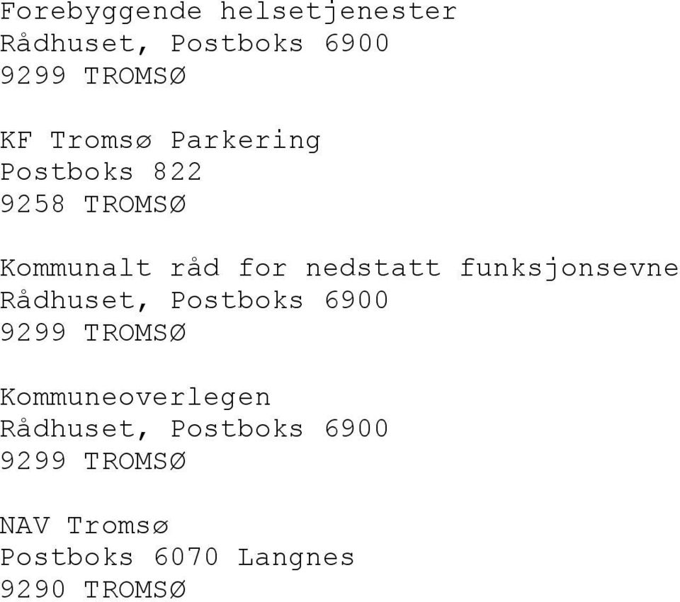 funksjonsevne Rådhuset, Postboks 6900 9299 TROMSØ Kommuneoverlegen