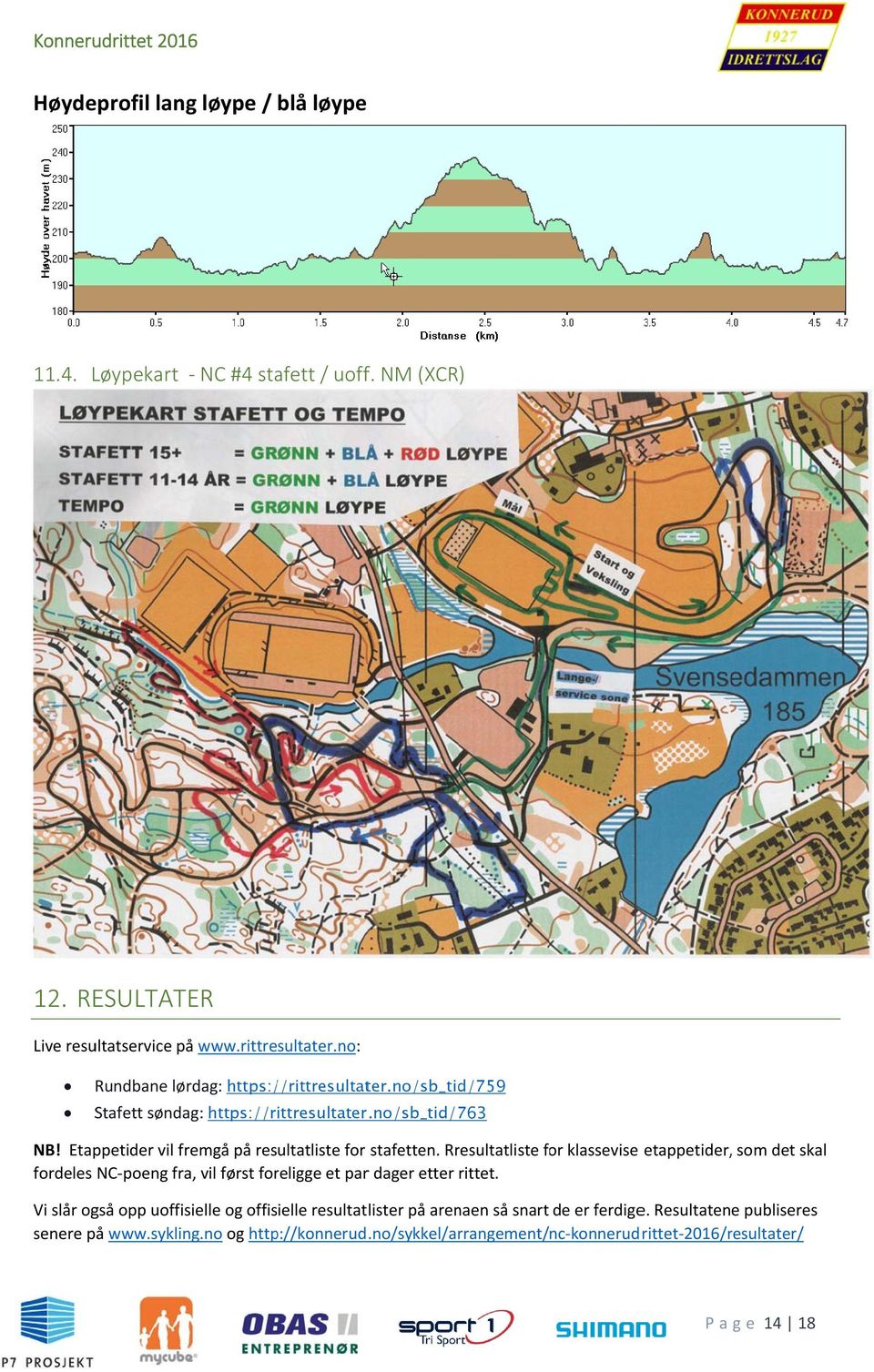 Etappetider vil fremgå på resultatliste for stafetten.