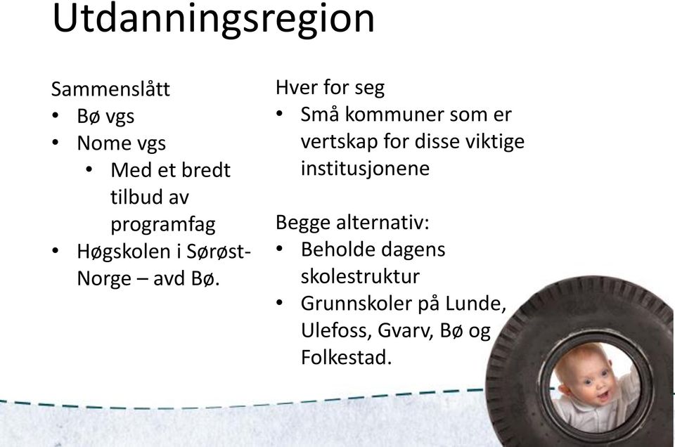 Hver for seg Små kommuner som er vertskap for disse viktige