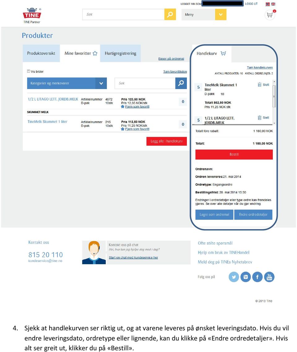 Hvis du vil endre leveringsdato, ordretype eller