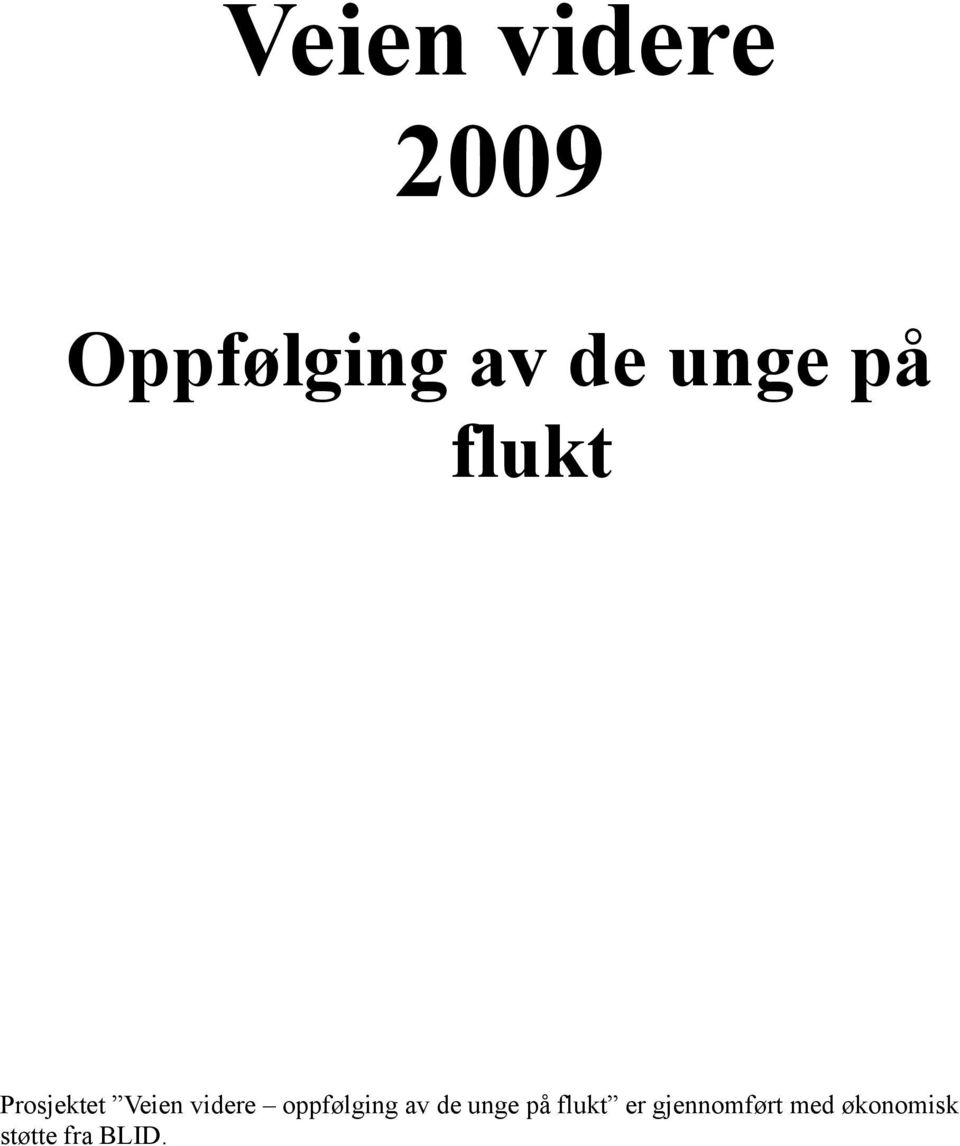 oppfølging av de unge på flukt er