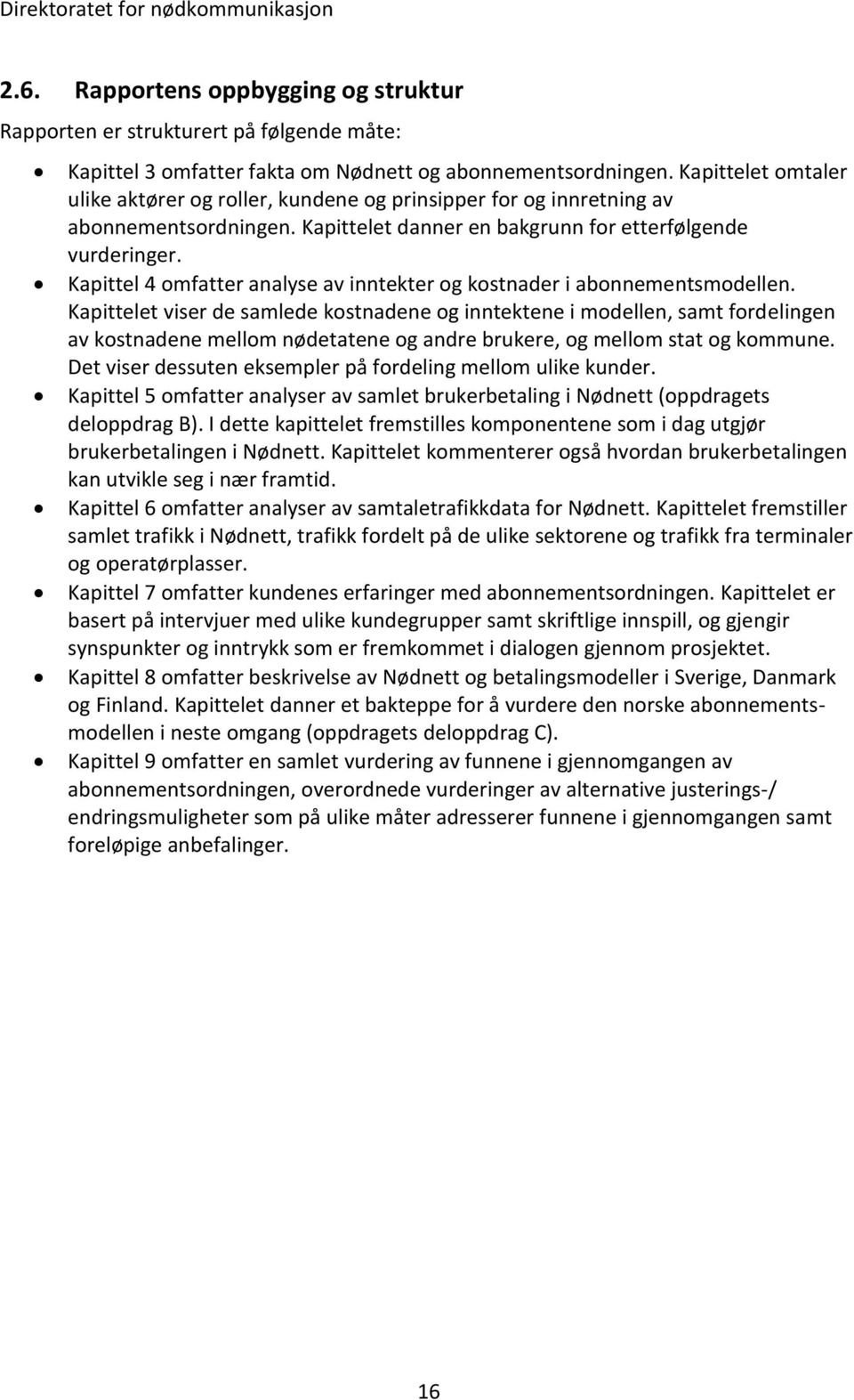 Kapittel 4 omfatter analyse av inntekter og kostnader i abonnementsmodellen.