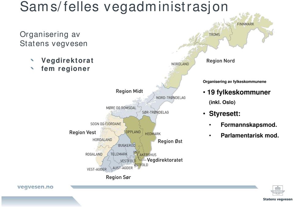 Organisering av fylkeskommunene 19 fylkeskommuner