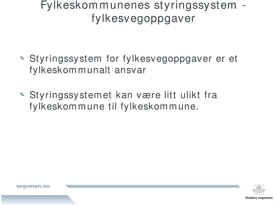 fylkesvegoppgaver er et fylkeskommunalt ansvar