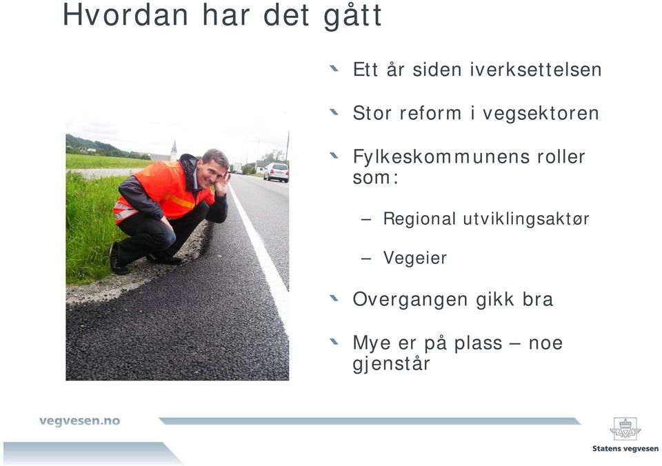 Fylkeskommunens roller som: Regional