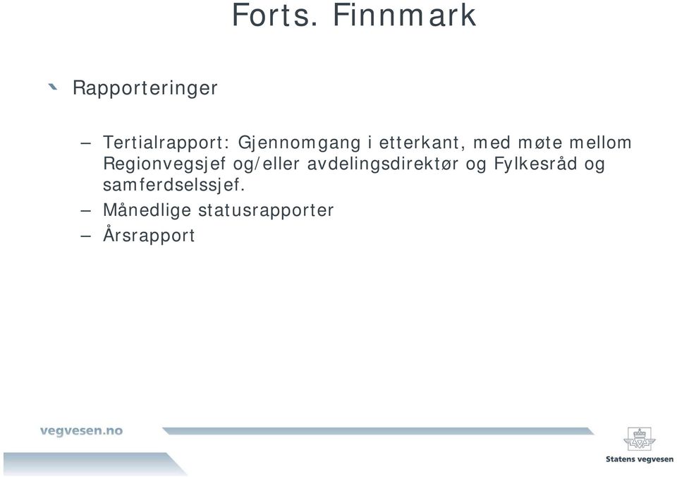 Gjennomgang i etterkant, med møte mellom