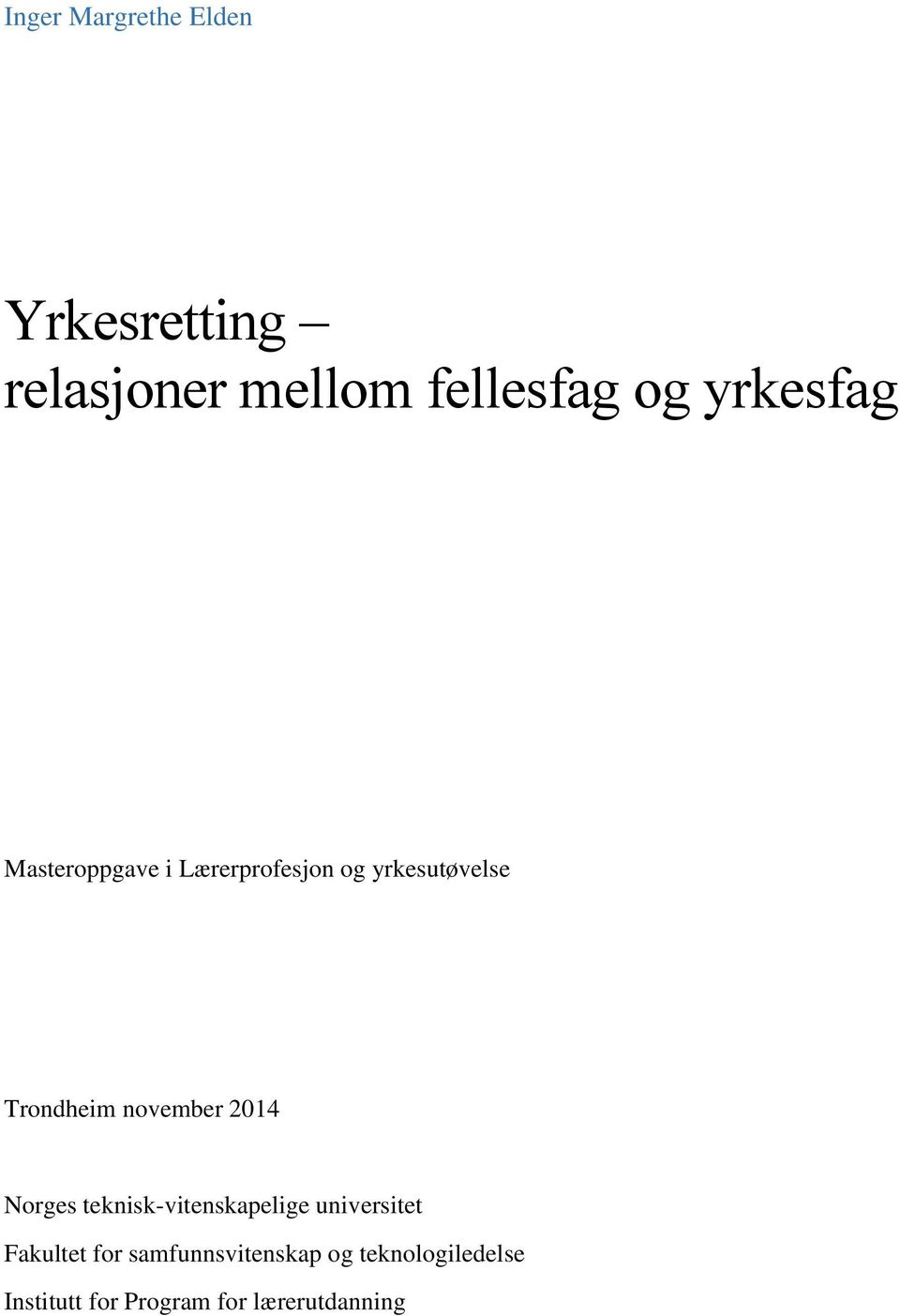 november 2014 Norges teknisk-vitenskapelige universitet Fakultet for