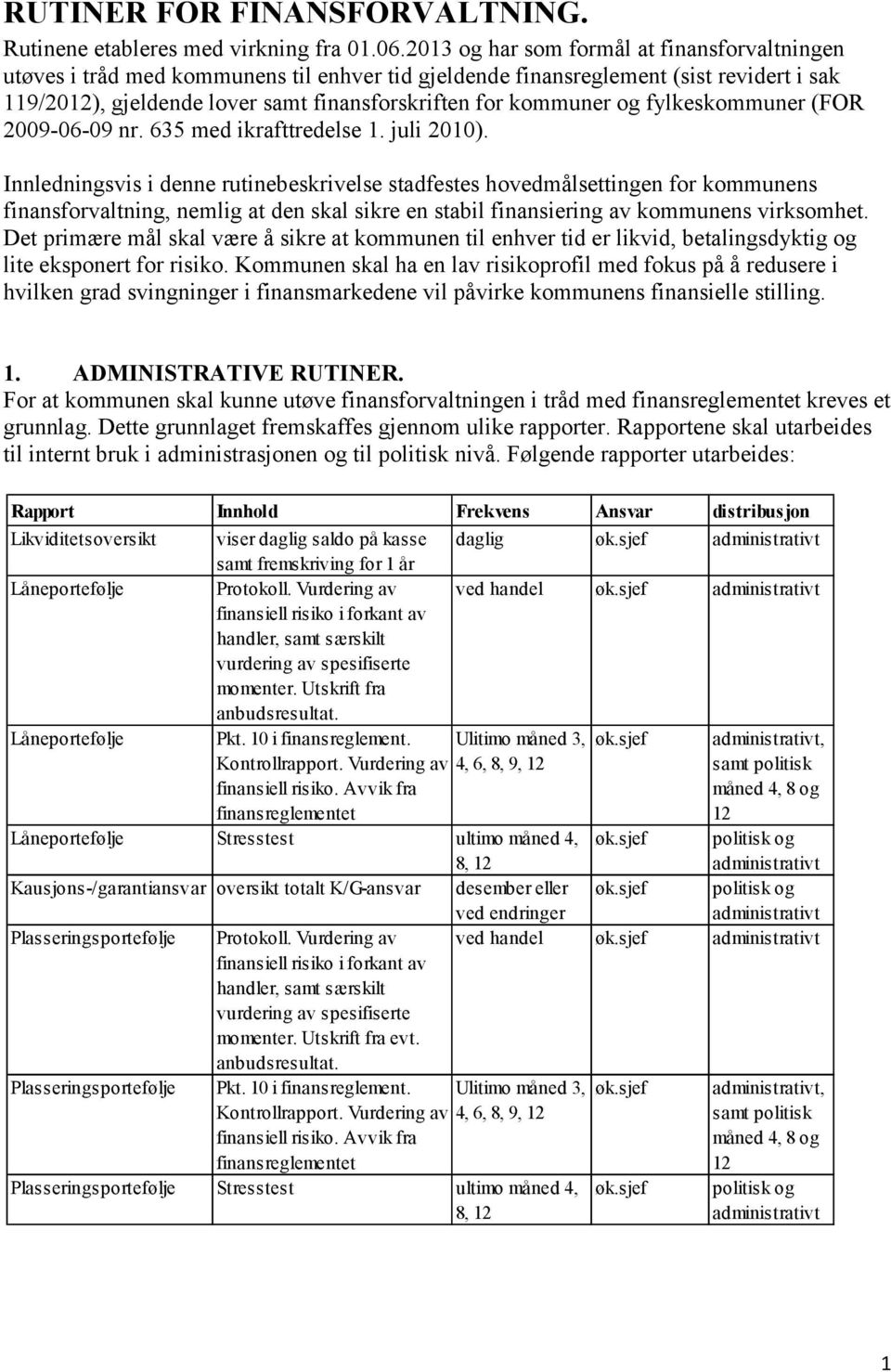 og fylkeskommuner (FOR 2009-06-09 nr. 635 med ikrafttredelse 1. juli 2010).