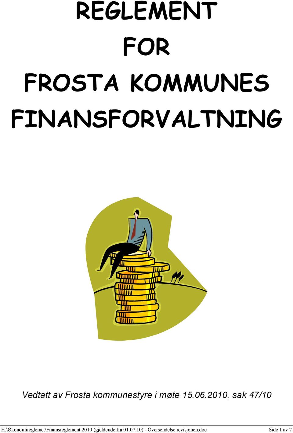 2010, sak 47/10 H:\Økonomireglemet\Finansreglement