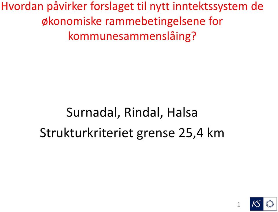 rammebetingelsene for kommunesammenslåing?