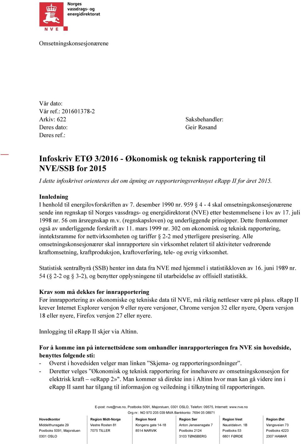 2015. Innledning I henhold til energilovforskriften av 7. desember 1990 nr.