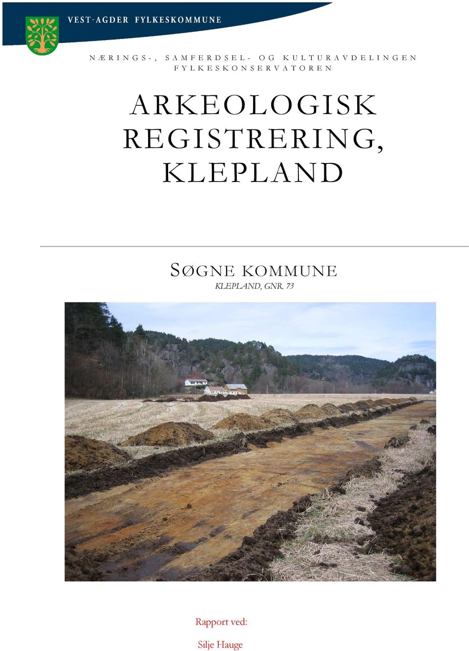 A T O R E N ARKEOLOGISK REGISTRERING, KLEPLAND