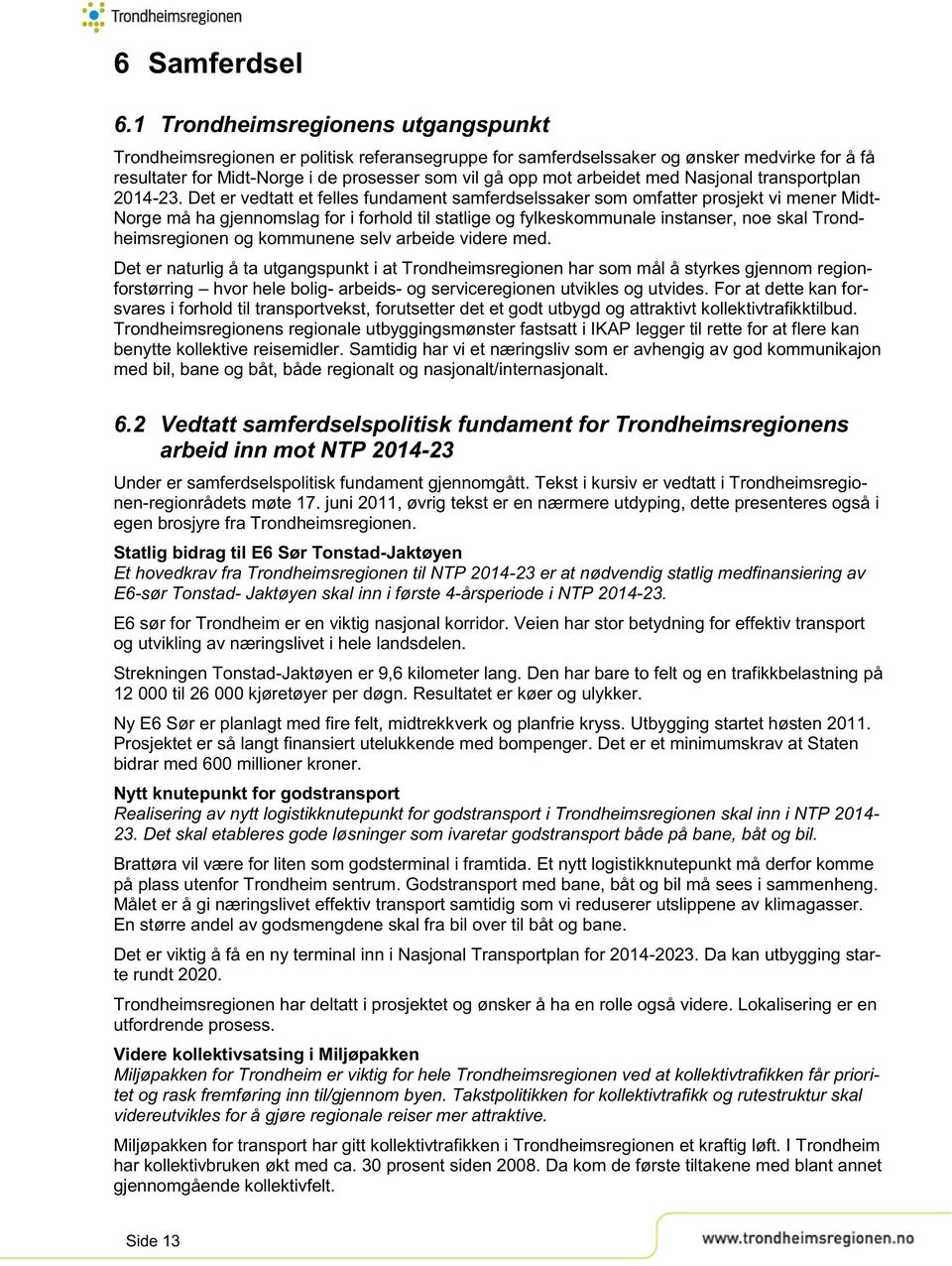 med Nasjonal transportplan 2014-23.