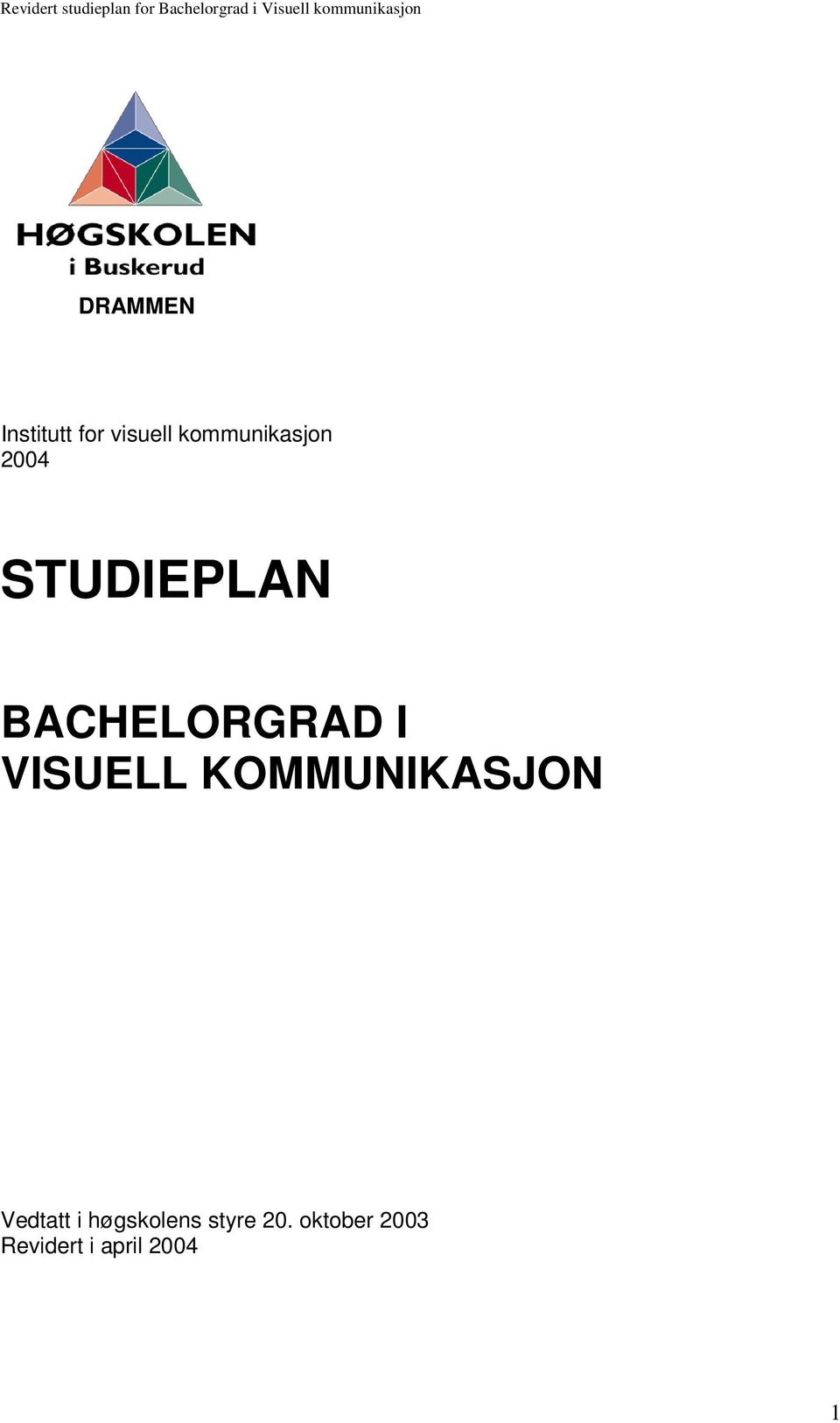 BACHELORGRAD I VISUELL KOMMUNIKASJON