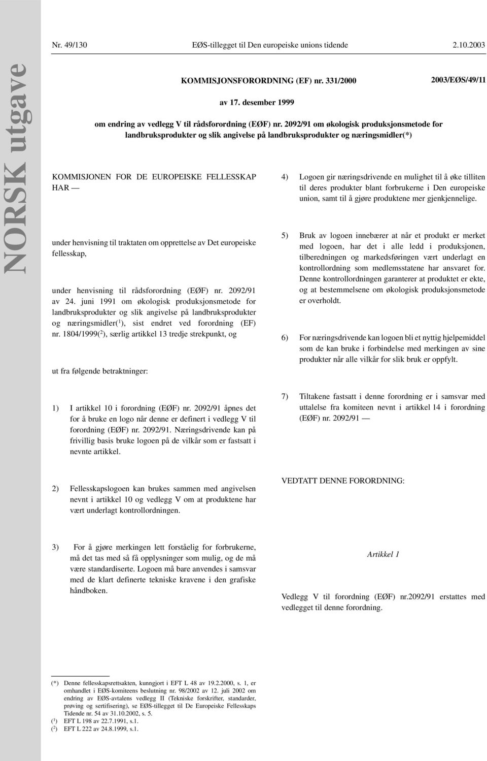 om opprettelse av Det europeiske fellesskap, under henvisning til rådsforordning (EØF) nr. 2092/91 av 24.