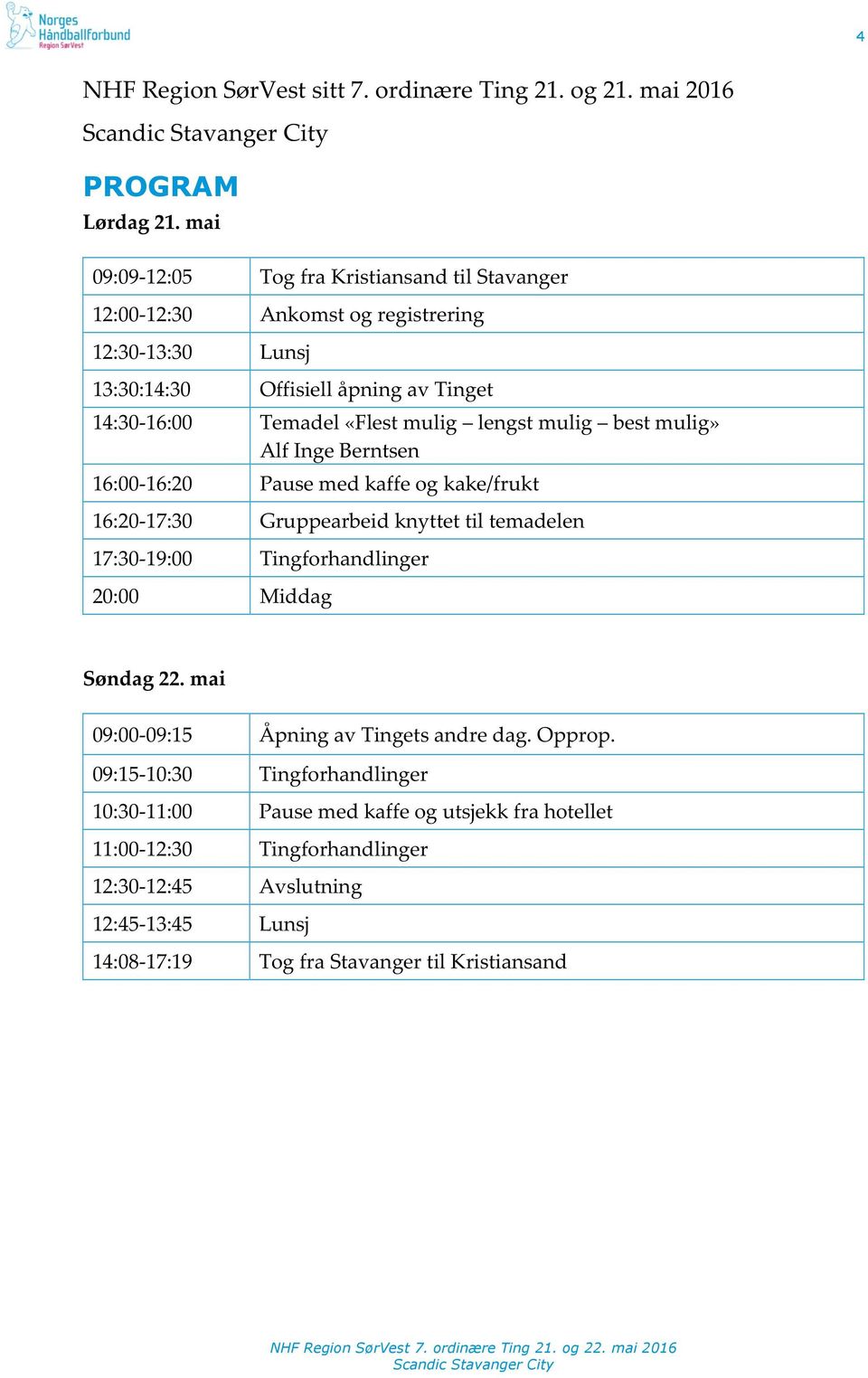 16:20Y17:30 17:30Y19:00 20:00 Middag Søndag22.