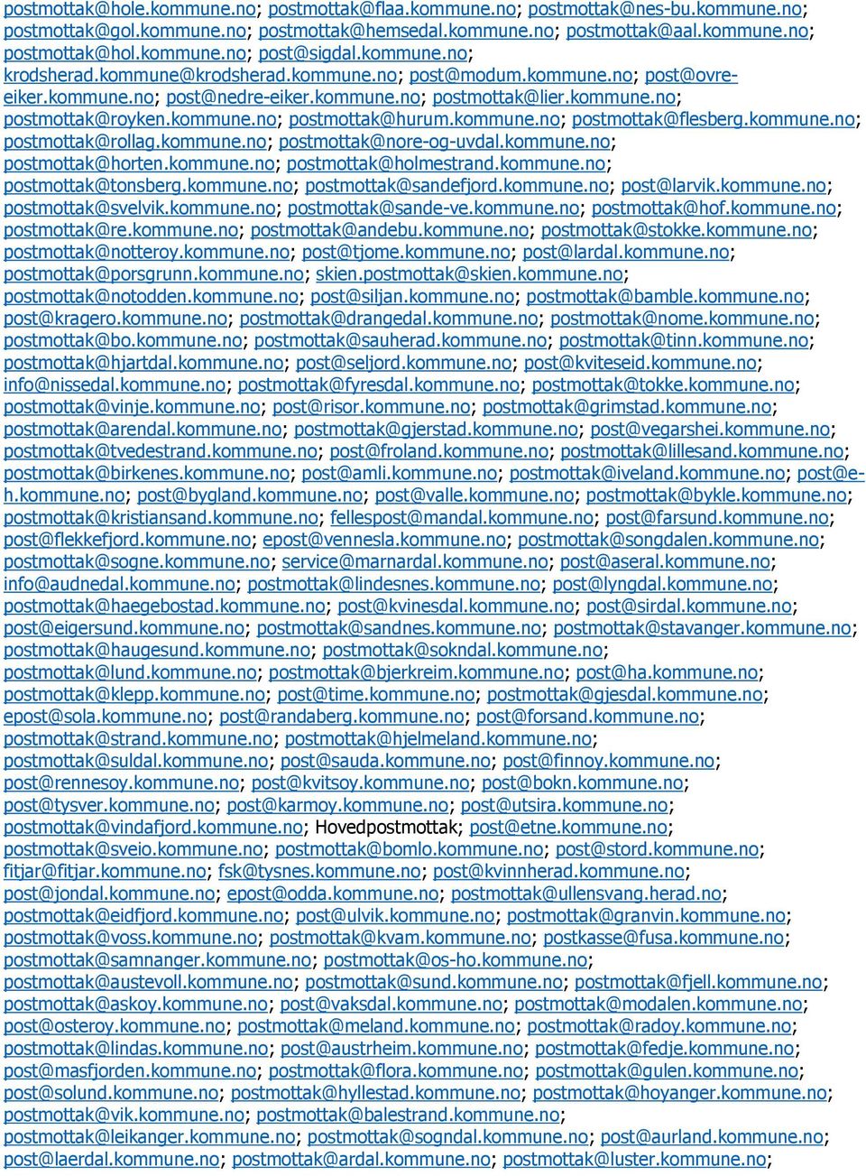 kommune.no; postmottak@flesberg.kommune.no; postmottak@rollag.kommune.no; postmottak@nore-og-uvdal.kommune.no; postmottak@horten.kommune.no; postmottak@holmestrand.kommune.no; postmottak@tonsberg.