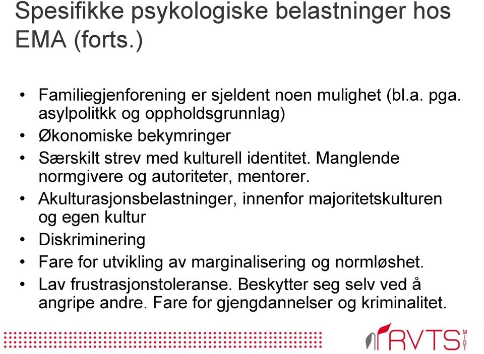 Manglende normgivere og autoriteter, mentorer.