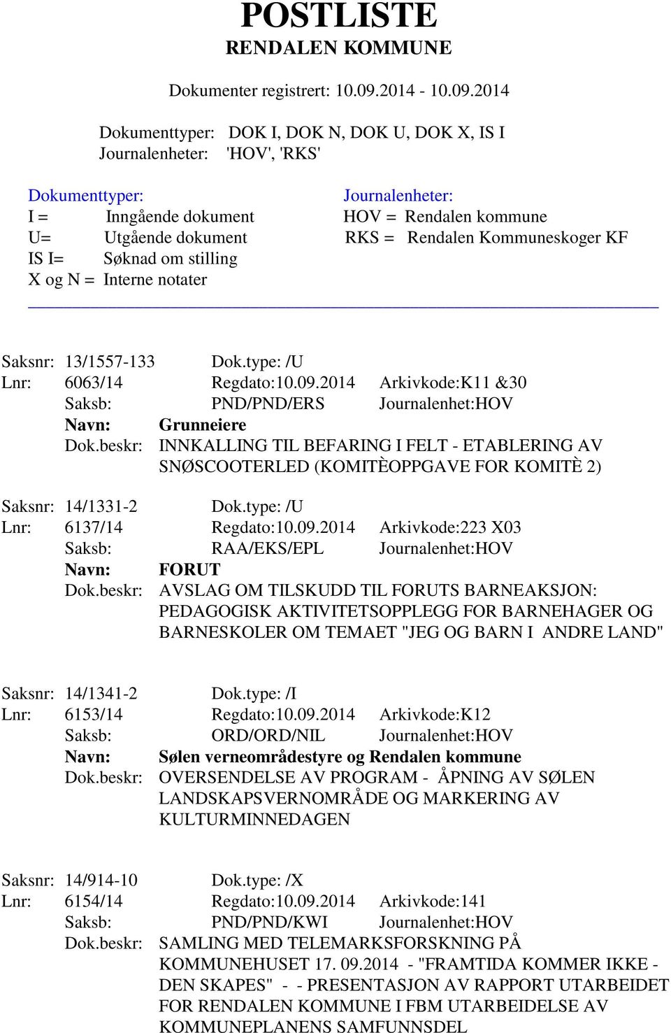 2014 Arkivkode:223 X03 Saksb: RAA/EKS/EPL Journalenhet:HOV Navn: FORUT Dok.