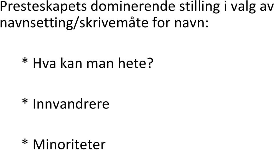 navnsetting/skrivemåte for