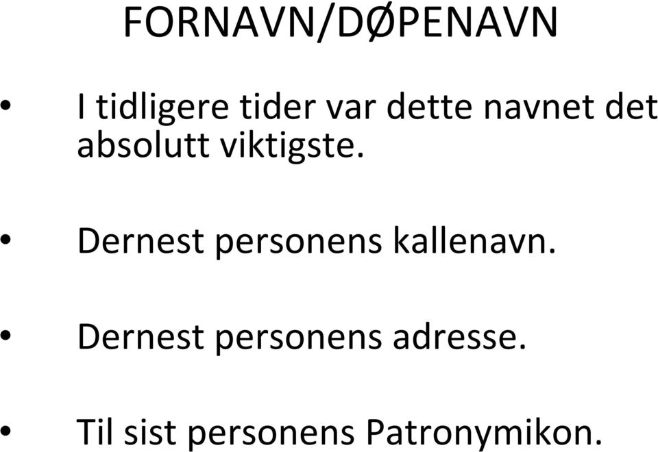 Dernest personens kallenavn.