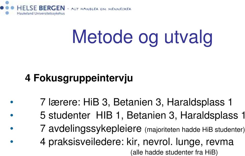 avdelingssykepleiere (majoriteten hadde HiB studenter) 4