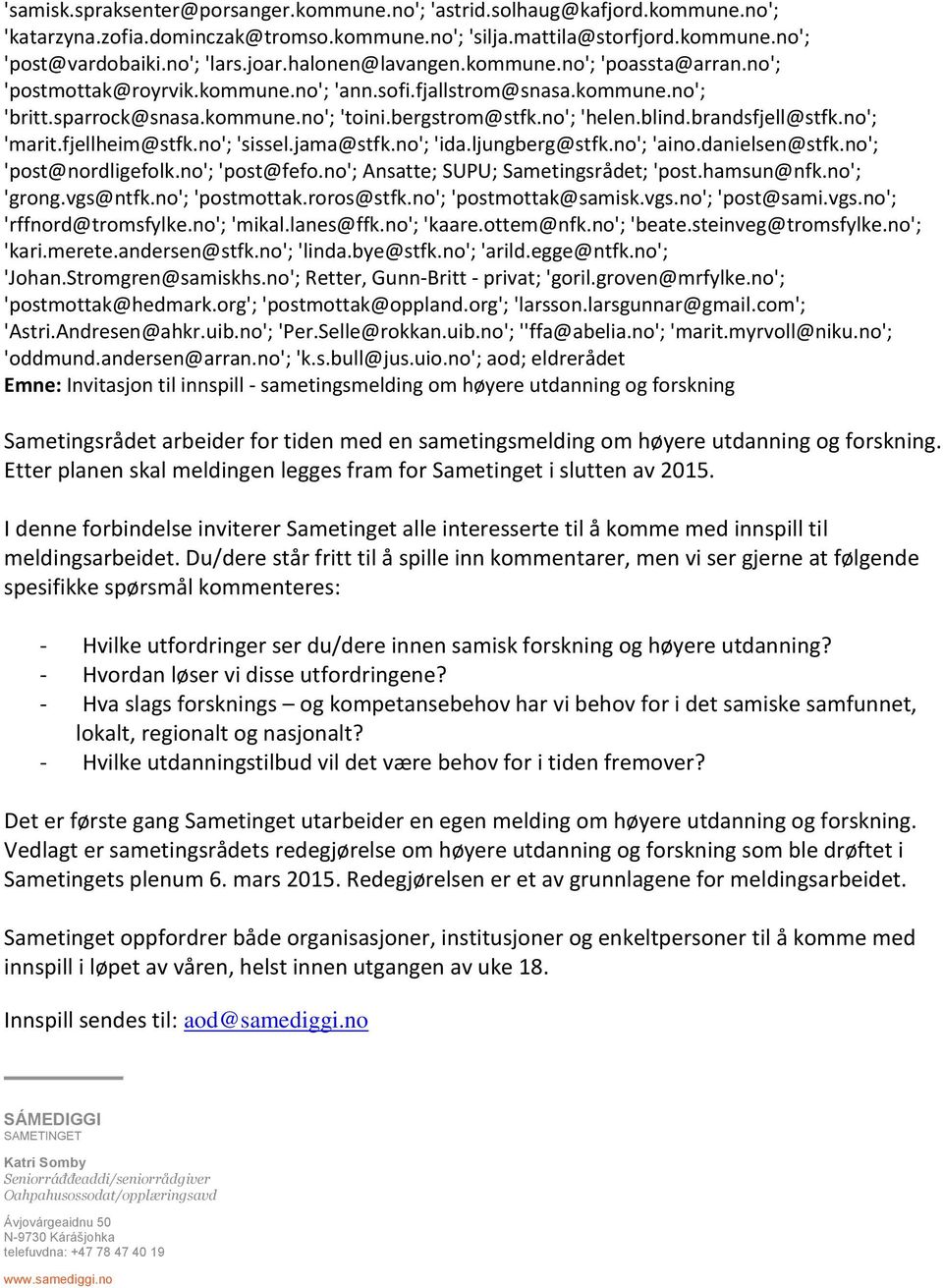 brandsfjell@stfk.no'; 'marit.fjellheim@stfk.no'; 'sissel.jama@stfk.no'; 'ida.ljungberg@stfk.no'; 'aino.danielsen@stfk.no'; 'post@nordligefolk.no'; 'post@fefo.no'; Ansatte; SUPU; Sametingsrådet; 'post.