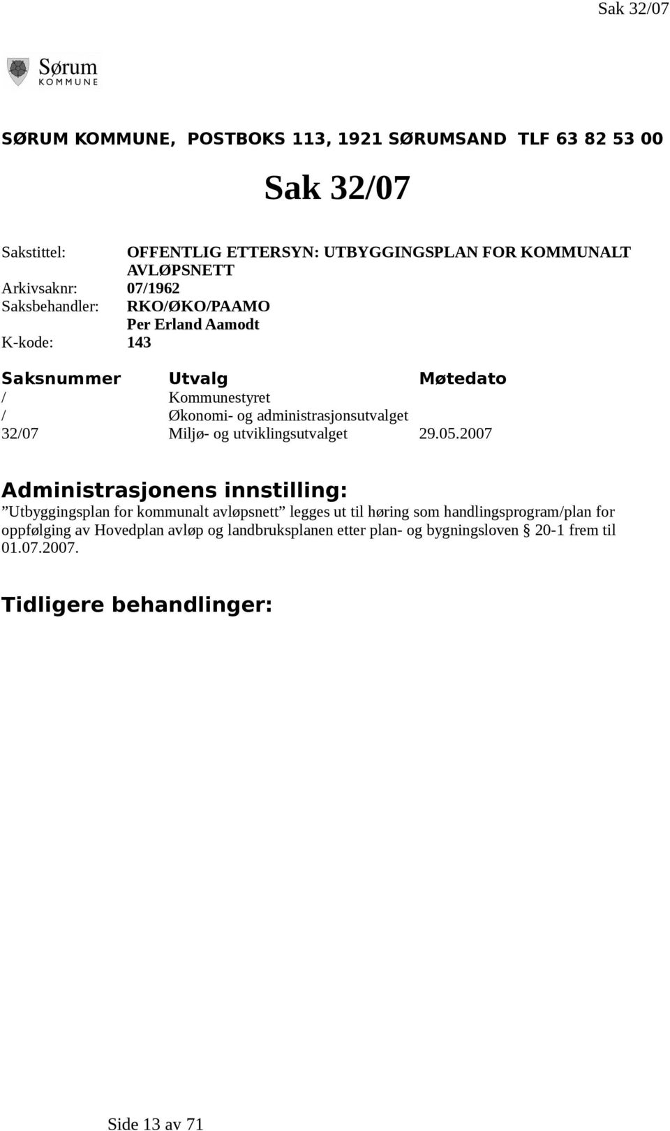 administrasjonsutvalget 32/07 Miljø- og utviklingsutvalget 29.05.