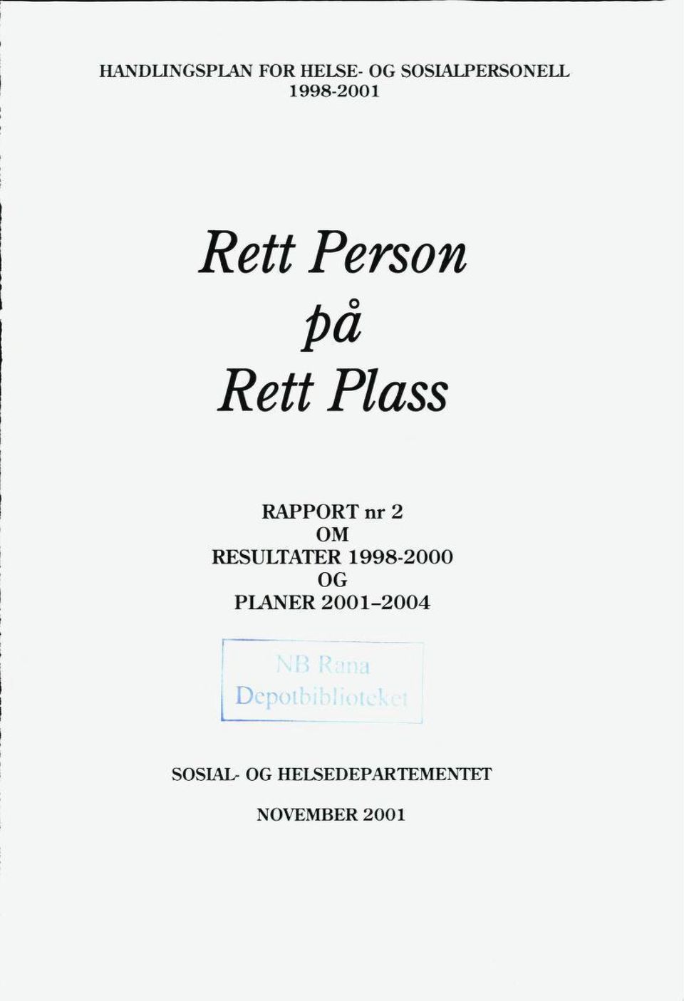 2 OM RESULTATER 1998-2000 OG PLANER 2001-2004