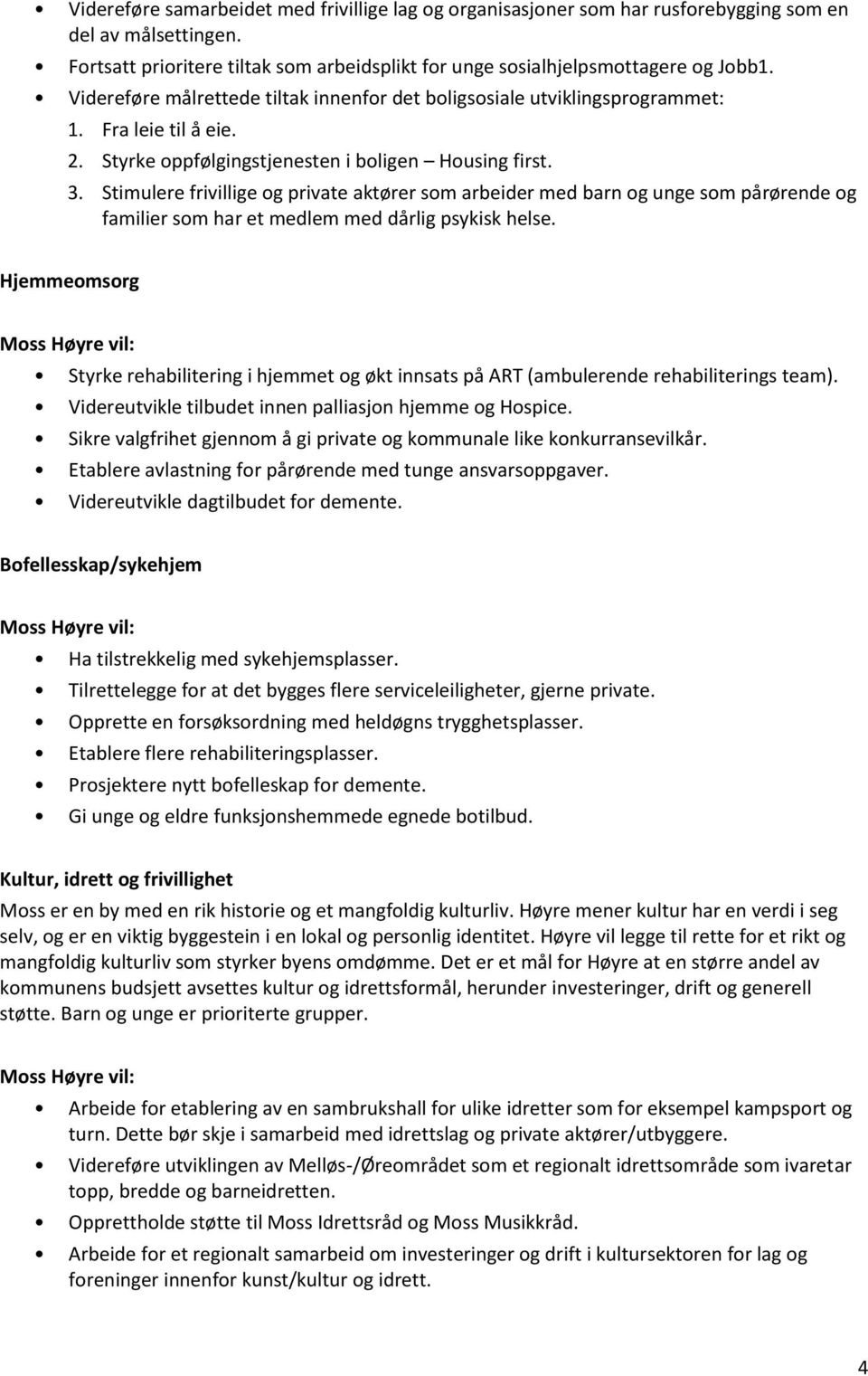 Stimulere frivillige og private aktører som arbeider med barn og unge som pårørende og familier som har et medlem med dårlig psykisk helse.