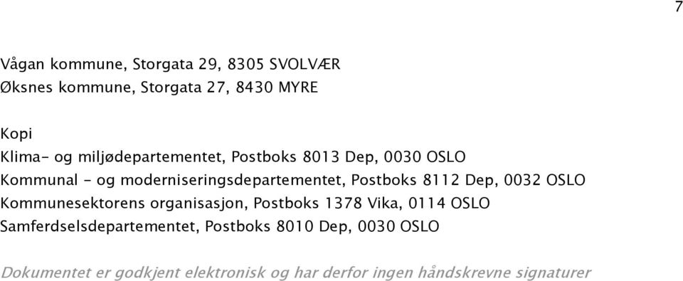 8112 Dep, 0032 OSLO Kommunesektorens organisasjon, Postboks 1378 Vika, 0114 OSLO