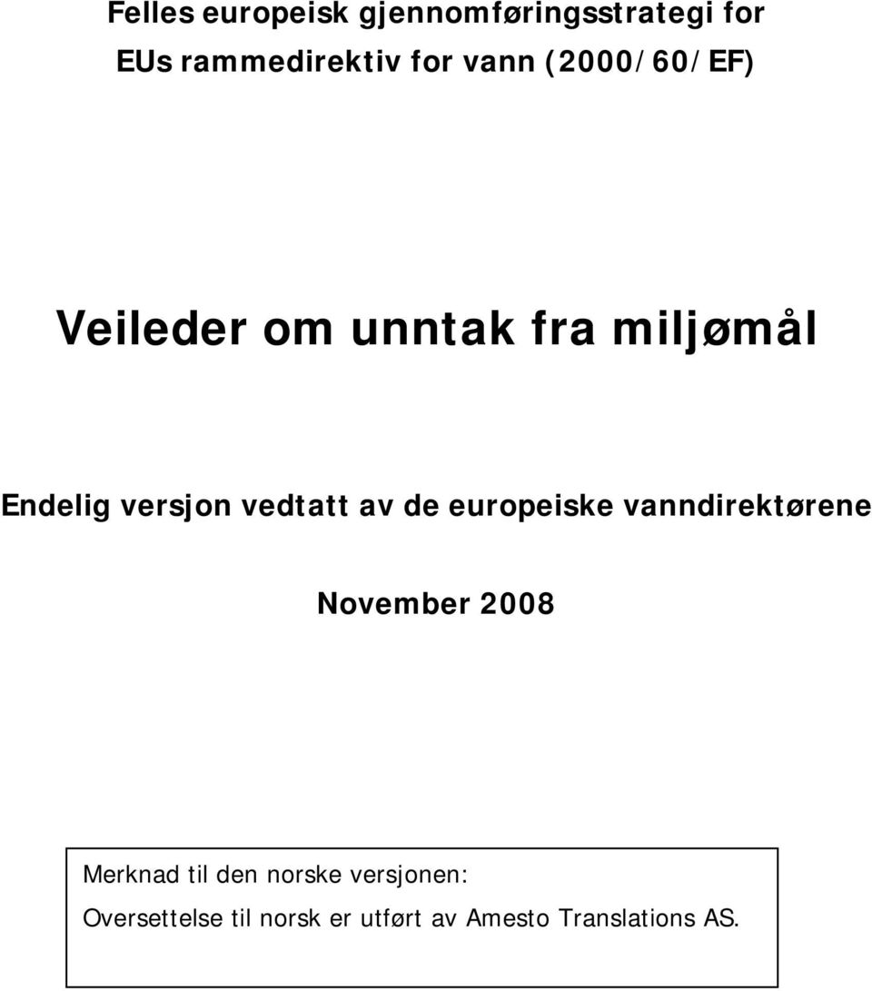 vedtatt av de europeiske vanndirektørene November 2008 Merknad til