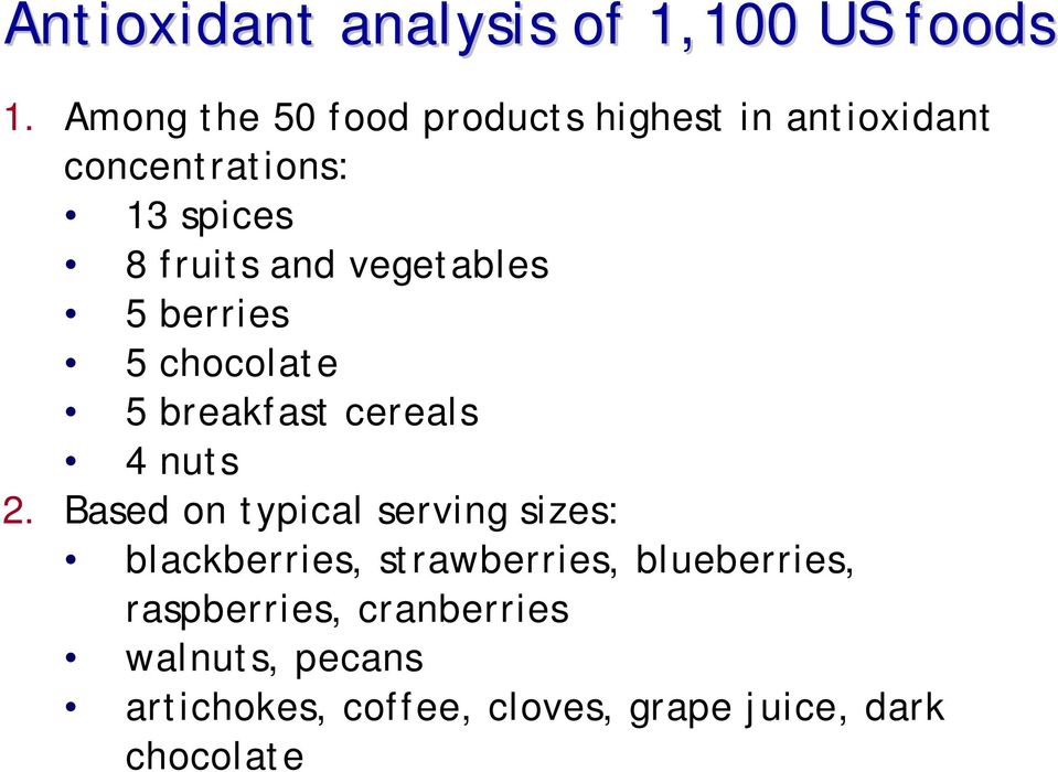 vegetables 5 berries 5 chocolate 5 breakfast cereals 4 nuts 2.