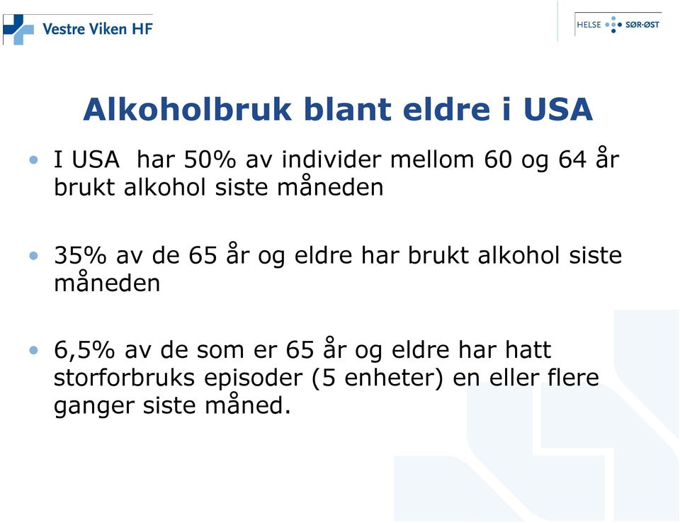 brukt alkohol siste måneden 6,5% av de som er 65 år og eldre har