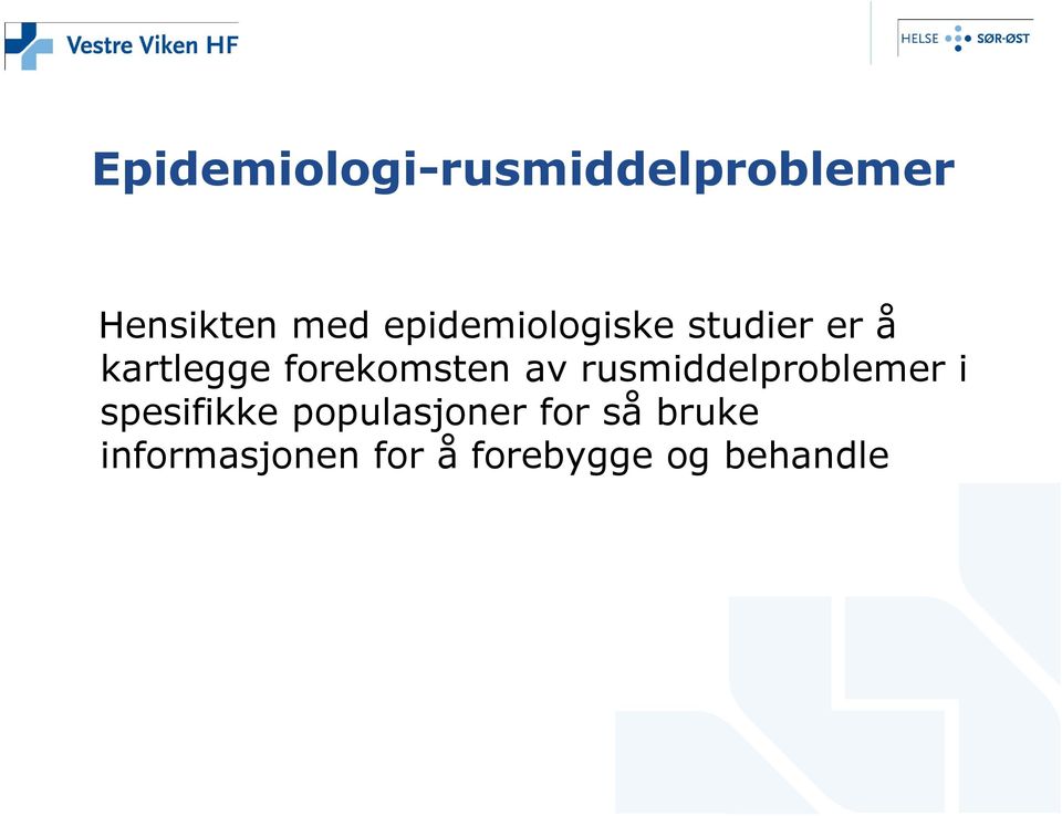 forekomsten av rusmiddelproblemer i spesifikke