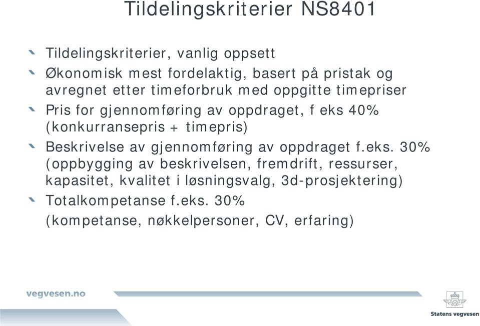 timepris) Beskrivelse av gjennomføring av oppdraget f.eks.