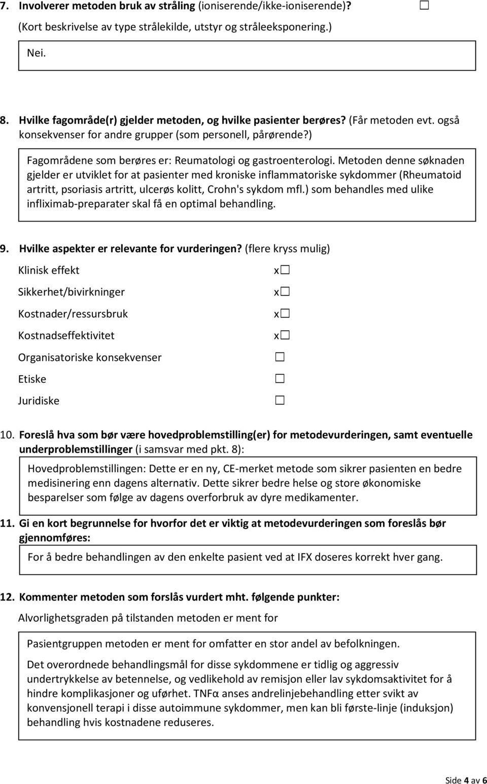 ) Fagområdene som berøres er: Reumatologi og gastroenterologi.