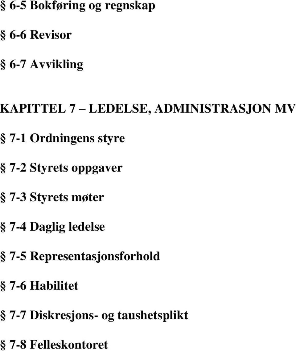 oppgaver 7-3 Styrets møter 7-4 Daglig ledelse 7-5