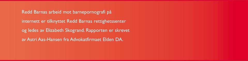 rettighetssenter og ledes av Elizabeth Skogrand.