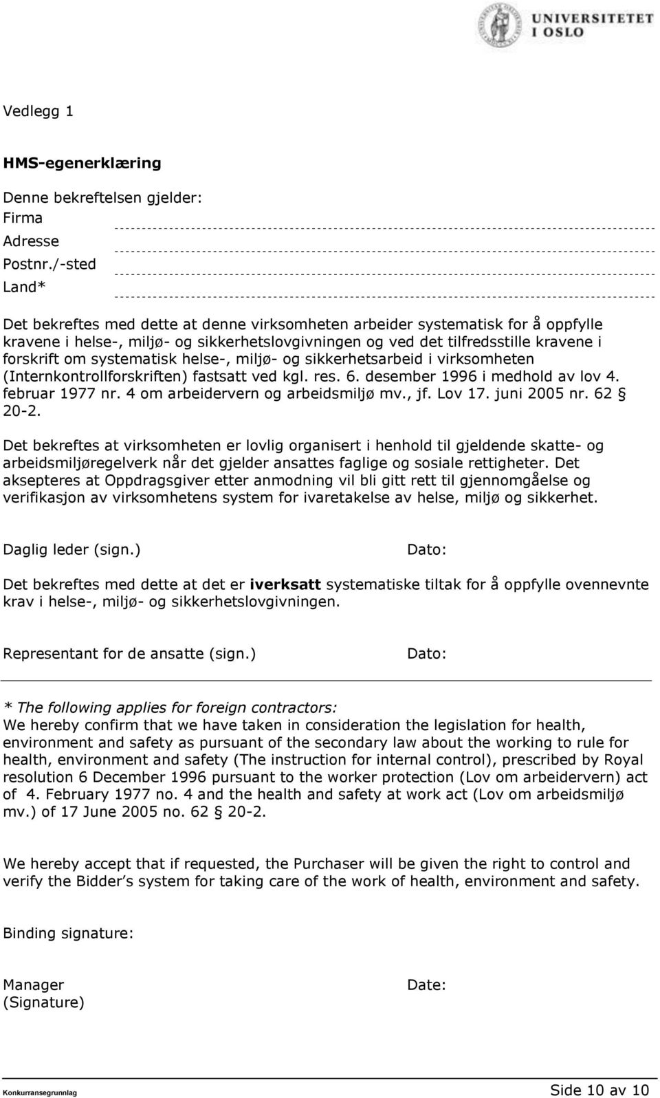 systematisk helse-, miljø- og sikkerhetsarbeid i virksomheten (Internkontrollforskriften) fastsatt ved kgl. res. 6. desember 1996 i medhold av lov 4. februar 1977 nr.