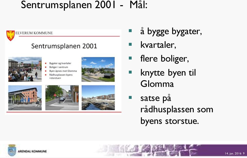 knytte byen til Glomma satse på